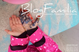 Abenteuer Berlin - Events überall - BlogFamilia