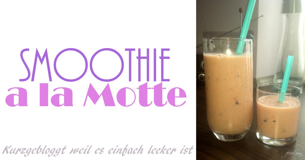 Smoothie a la Motte Rezept