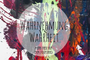 Wahrnehmung vs. Wahrheit
