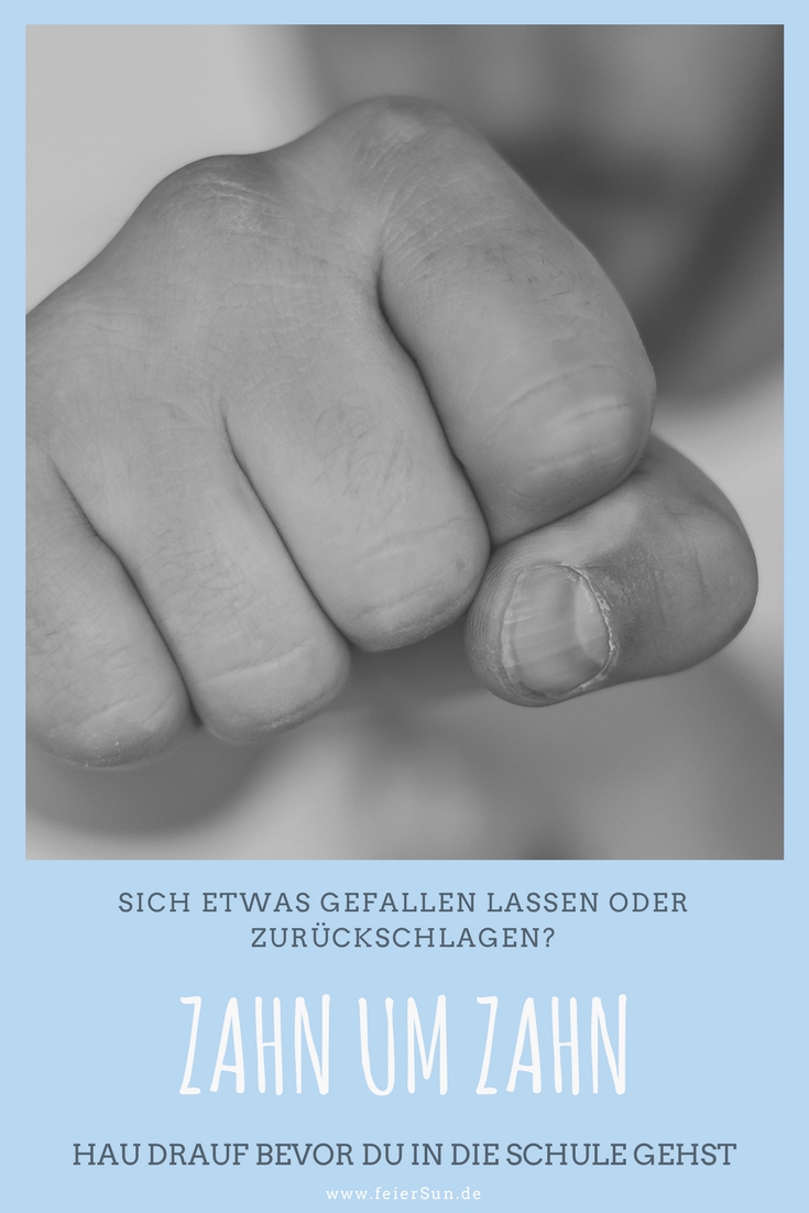 Bild mit einer Faust und der Aufschrift "Zahn um Zahn - Haus drauf bevor du in die Schule gehst" "Müssen kinder sich alles gefallen lassen oder sollen sie sich währen? 