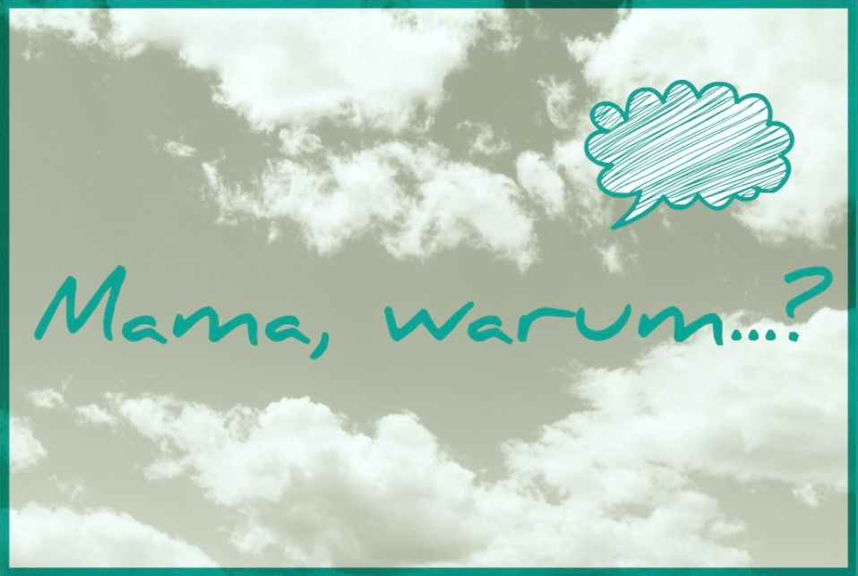 Fragen dieser Zeit Mama, warum Gastartikel_Simone_wenn die Kinder Fragen stellen