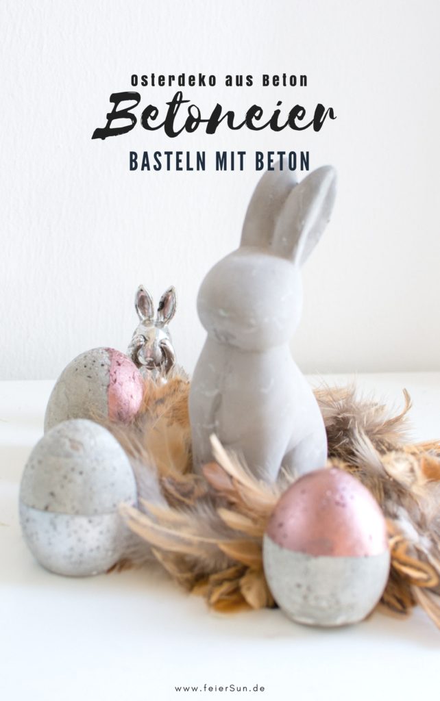 Moderne Osterdekoration aus Beton: Betoneier als ausgefallen Dekoration für den Frühling und Ostern. Basteln mit Beton ist ganz einfach und macht Freude. Osterdekoration einfach selber machen. Für Ostern basteln mit Kindern. Osterbasteln. Basteln für Ostern. Ostergeschenk. DIY Bastelanleitung. DiY | #feierSun #feierSunDiY #basteln #Ostern #Frühling #Springdeko #Beton