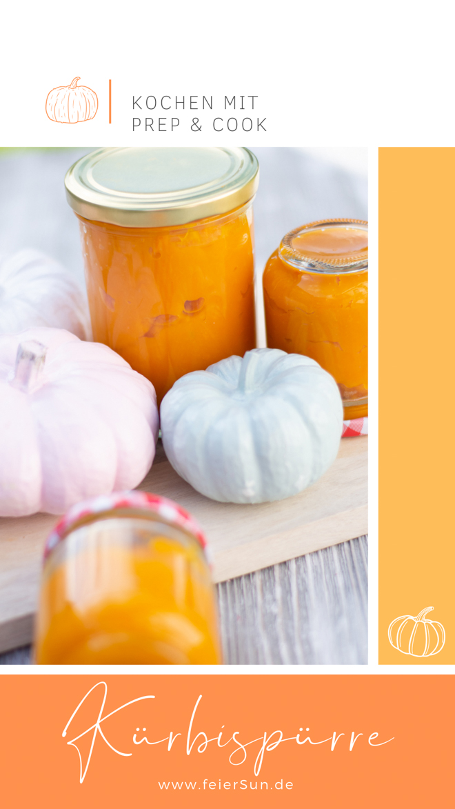 Kochen mit Prep and Cook | Die Step-by-Step Guide für selbstgemachtes Kürbispüree aus der Prep and Cook: Das Rezept zum Selbermachen und Hokkaido-Kürbispüree einwecken